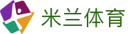 米兰体育·milan官方平台